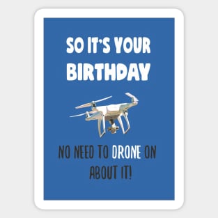 So it's your birthday, no need to drone on about it! Sticker